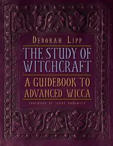 The Study of Witchcraft: A Guidebook to Advanced Wicca