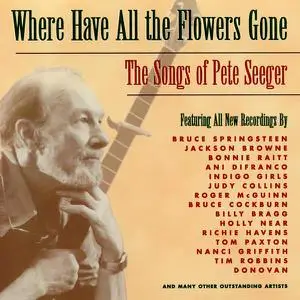 VA - Where Have All The Flowers Gone - The Songs Of Pete Seeger (1998)