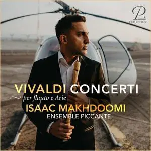 Isaac Makhdoomi & Ensemble Piccante - Vivaldi: Concerti per Flauto e Arie (2023)