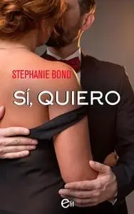 «Sí, quiero» by Stephanie Bond