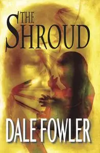 «The Shroud» by Dale Fowler