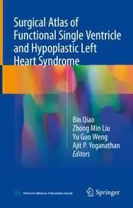Surgical Atlas of Functional Single Ventricle and Hypoplastic Left Heart Syndrome (repost)