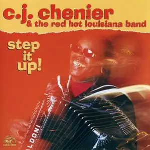 C.J. Chenier & The Red Hot Louisiana Band - Step It Up! (2001)