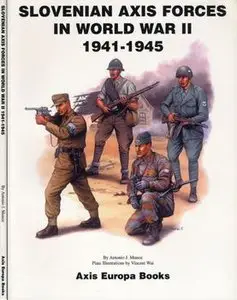 Slovenian Axis Forces in World War II 1941-1945 (Repost)