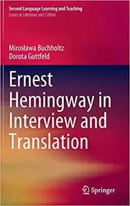 Ernest Hemingway in Interview and Translation