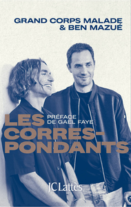 Les Correspondants - Grand Corps Malade, Ben Mazué