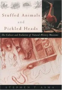 Stuffed Animals and Pickled Heads: The Culture of Natural History Museums