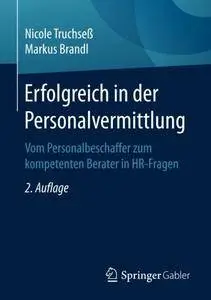 Erfolgreich in der Personalvermittlung: Vom Personalbeschaffer zum kompetenten Berater in HR-Fragen