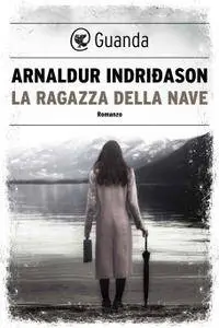 Arnaldur Indridason - La ragazza della nave
