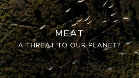 BBC Our Planet Matters - Meat: A Threat to Our Planet? (2019)