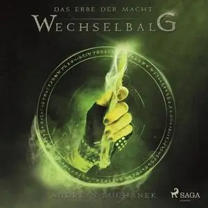 «Das Erbe der Macht - Band 3: Wechselbalg» by Andreas Suchanek