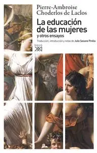«La educación de las mujeres y otros ensayos» by Pierre-Ambroise Choderlos de Laclos