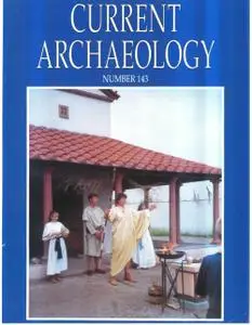 Current Archaeology - Issue 143