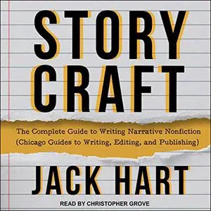 Storycraft: The Complete Guide to Writing Narrative Nonfiction [Audiobook] (Repost)