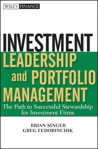 Investment Leadership and Portfolio Management: The Path to Successful Stewardship for Investment Firms (repost)