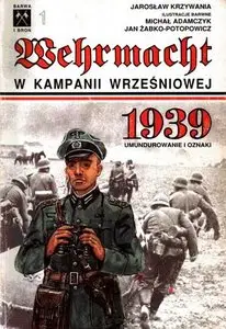Wehrmacht w kampanii wrześniowej 1939: umundurowanie i odznaki (Barwa i Broń 1)