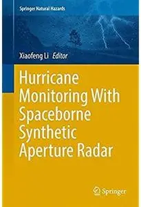 Hurricane Monitoring With Spaceborne Synthetic Aperture Radar [Repost]