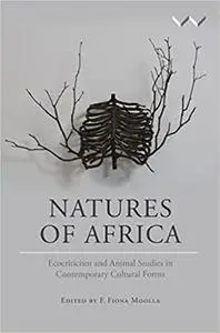Natures of Africa: Ecocriticism and animal studies in contemporary cultural forms