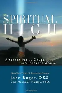 Spiritual High: Alternatives to Drugs and Substance Abuse [Repost]