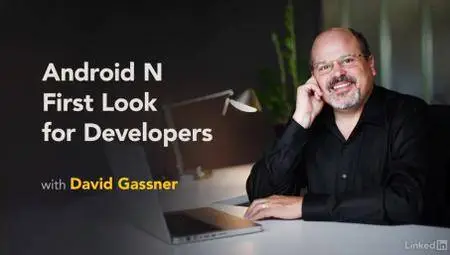 Lynda - Android N First Look for Developers