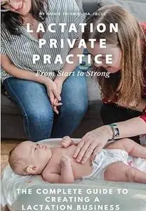 Lactation Private Practice: From Start to Strong