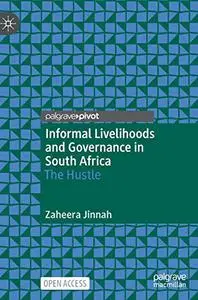 Informal Livelihoods and Governance in South Africa: The Hustle