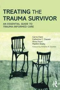 Treating the Trauma Survivor: An Essential Guide to Trauma-Informed Care