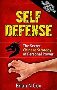 Self-Defense: The Secret Chinese Strategy of Personal Power