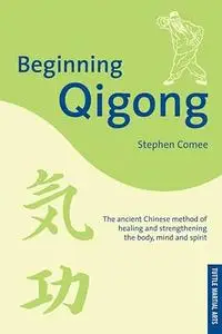 Beginning Qigong: Chinese Secrets for Health and Longevity