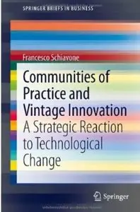 Communities of Practice and Vintage Innovation: A Strategic Reaction to Technological Change [Repost]