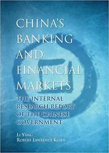 China's Banking and Financial Markets: The Internal Research Report of the Chinese Government