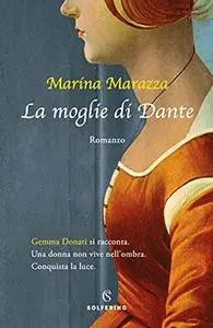 Marina Marazza - La moglie di Dante