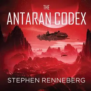 «The Antaran Codex» by Stephen Renneberg