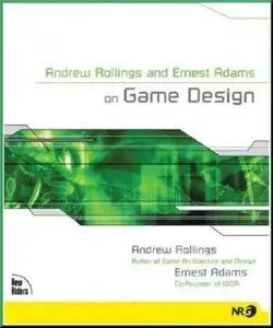 Andrew Rollings and Ernest Adams on Game Design (Repost)