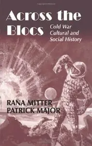 Across the Blocs: Exploring Comparative Cold War Cultural and Social History (repost)