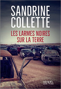 Les Larmes noires sur la terre - Sandrine Collette