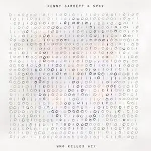 Kenny Garrett & Svoy - Who Killed AI? (2024)
