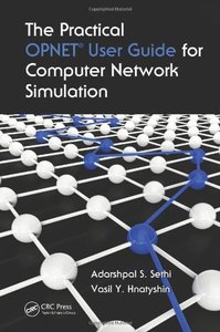 The Practical OPNET User Guide for Computer Network Simulation (repost)
