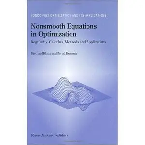 Nonsmooth Equations in Optimization: Regularity, Calculus, Methods and Applications (Repost)
