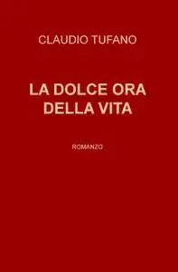 LA DOLCE ORA DELLA VITA