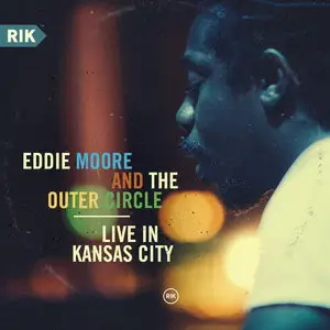 Eddie Moore And The Outer Circle - Live In Kansas City (2015)