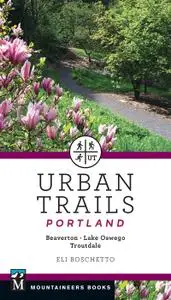 Urban Trails: Portland: Beaverton, Lake Oswego, Troutdale