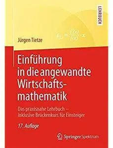 Einführung in die angewandte Wirtschaftsmathematik (Auflage: 17) [Repost]