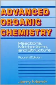 Advanced Organic Chemistry: Reactions Mechanisms Structure by Jerry March