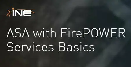 INE - ASA with FirePOWER Services Basics