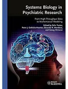 Systems Biology in Psychiatric Research: From High-Throughput Data to Mathematical Modeling [Repost]