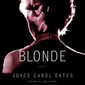 «Blonde» by Joyce Carol Oates