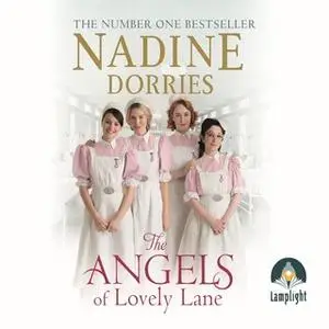 «The Angels of Lovely Lane: Lovely Lane, Book 1» by Nadine Dorries