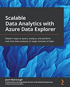 Scalable Data Analytics with Azure Data Explorer