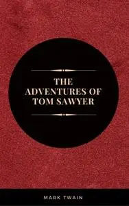 «The Adventures of Tom Sawyer» by Mark Twain